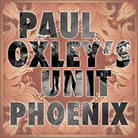 Paul Oxley's Unit - Phoenix