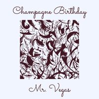 Mr. Vegas - Champagne Birthday