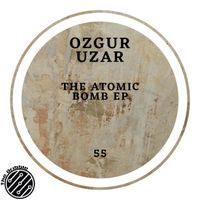Ozgur Uzar - The Atomic Bomb ep