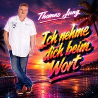 Thomas Jung - Ich nehme dich beim Wort