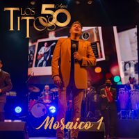 Los Titos - 50 Años Mosaico 1