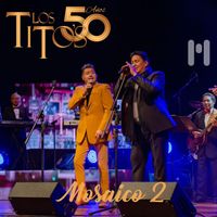 Los Titos - 50 Años Mosaico 2