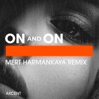 Akcent - On and On (Mert Harmankaya Remix)