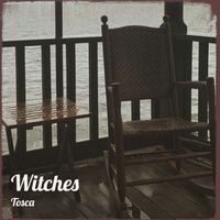 Tosca - Witches