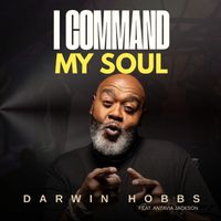 Darwin Hobbs - I Command My Soul (feat. Antavia Jackson) (Live)