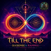 Sixsense, Rammix - Till The End (Psytrance Version)