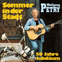 Wolfgang Petry - Sommer in der Stadt (50 Jahre Jubiläum)