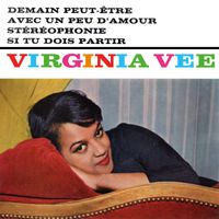 Virginia Vee - Demain peut-être / Avec un peu d'amour / Stéréophonie / Si tu dois partir