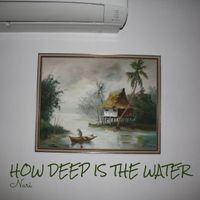 Nari - How Deep Is the Water