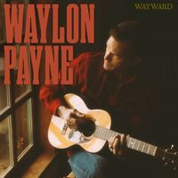 Waylon Payne - Weed By The Wall