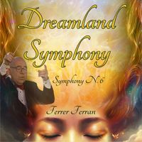 FERRER FERRAN - Dreamland Symphony, Symphony N. 6