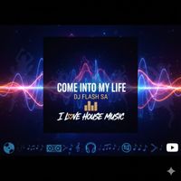 DJ Flash - Come Into My Life