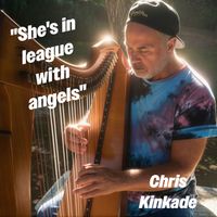 Chris Kinkade - She's in League with Angels