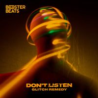 Glitch Remedy - Don't Listen