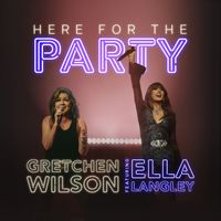 Gretchen Wilson - Here For The Party (feat. Ella Langley)