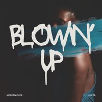 MODERN CLVB - Blowin Up