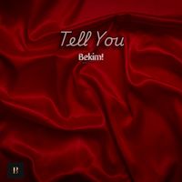 Bekim! - Tell You