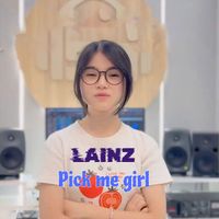 Lainz - Pick me girl