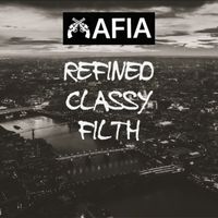 MAFIA - Refined Classy Filth