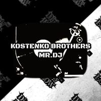 Kostenko Brothers - Mr.DJ