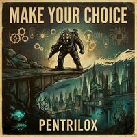 Pentrilox - Make Your Choice