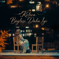 Kolera - Böylesi Daha İyi