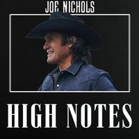 Joe Nichols - High Notes