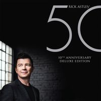 Rick Astley - 50 (10th Anniversary Deluxe Edition)
