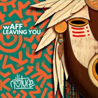 wAFF - Leaving You