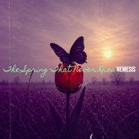 Nemesis - The Spring That Never Dies
