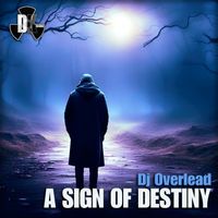 DJ Overlead - A Sign of Destiny