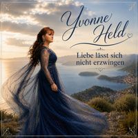Yvonne Held - Liebe lässt sich nicht erzwingen (Radio Edit)