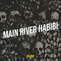 Big Moe - Main River Habibi