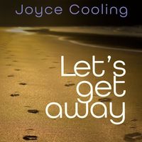 Joyce Cooling - Let's Get Away