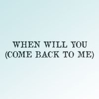 Medicine Head - When Will You (Come Back to Me)