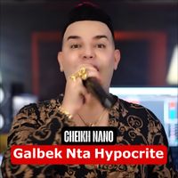 Cheikh Nano - Galbek Nta Hypocrite