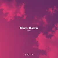 Cielo - Slow Down