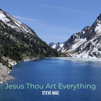 Steve Mac - Jesus Thou Art Everything