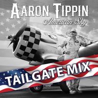 Aaron Tippin - American Sky (Tailgate Mix)