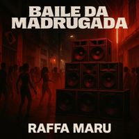 Raffa Maru - Baile Da Madrugada