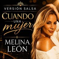 Melina Leon - Cuando Una Mujer (Versión Salsa)