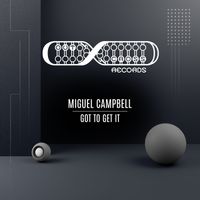 Miguel Campbell - Got To Get It