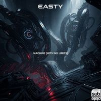Easty (UK) - Machine (with no limits)