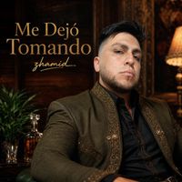 zhamid - Me Dejó Tomando
