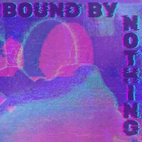 chroma - BOUND BY NOTHING
