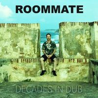 Roommate - Decades In Dub