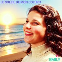 Emily - Le Soleil De Mon Coeur