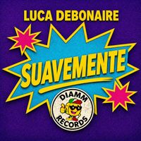 Luca Debonaire - Suavemente