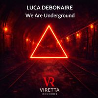 Luca Debonaire - We Are Underground