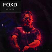 Fox'd - Just Like That